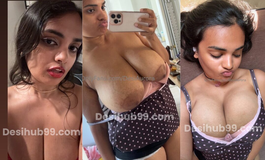 Indian Spoiled Princess Desi Aurora Onlyfans Collection ~ 2 Titty Drop Clips
